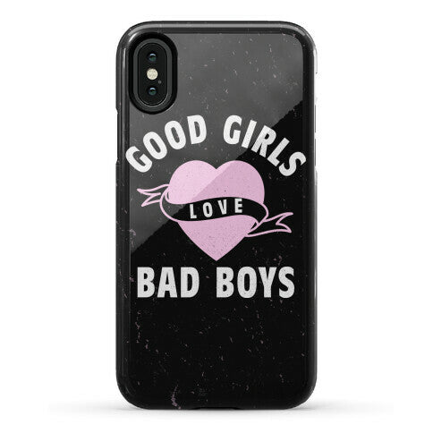 Good Girls Love Bad Boys Phone Case