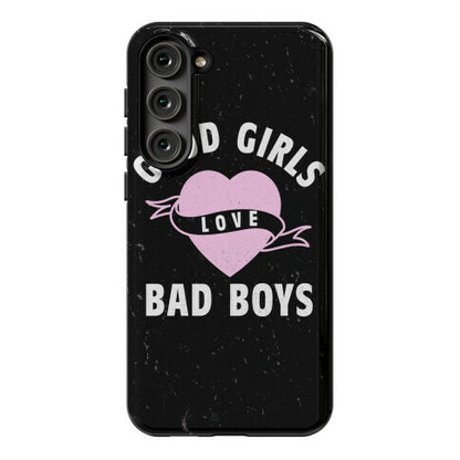 Good Girls Love Bad Boys Phone Case