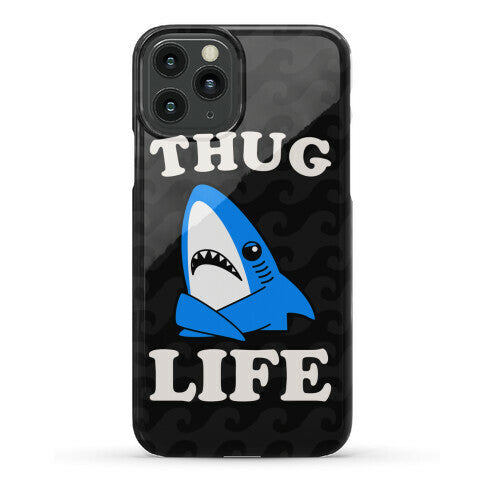 Thug Life Left Shark Phone Case