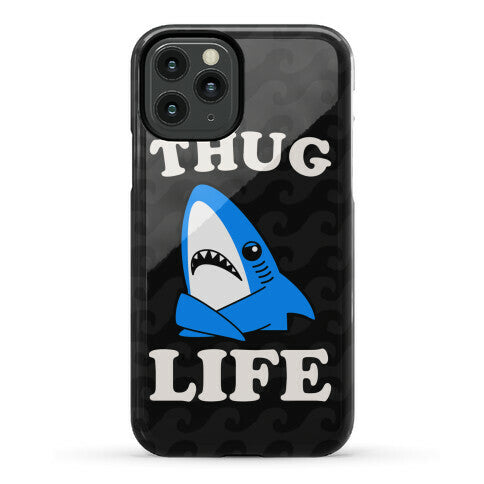 Thug Life Left Shark Phone Case