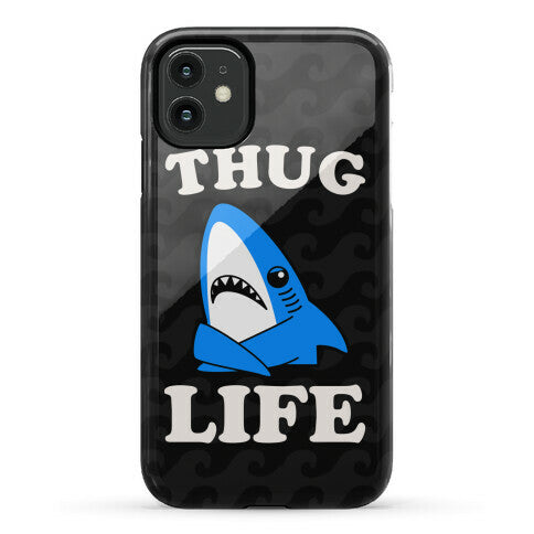 Thug Life Left Shark Phone Case