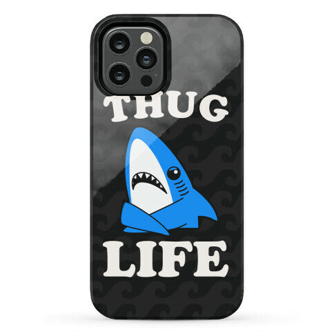 Thug Life Left Shark Phone Case