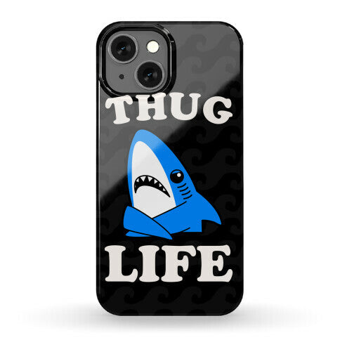 Thug Life Left Shark Phone Case