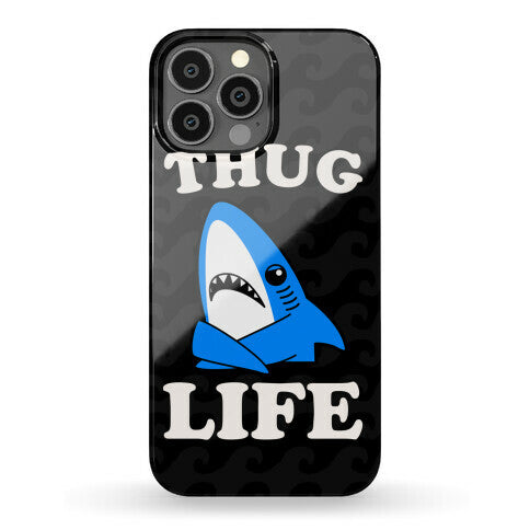 Thug Life Left Shark Phone Case