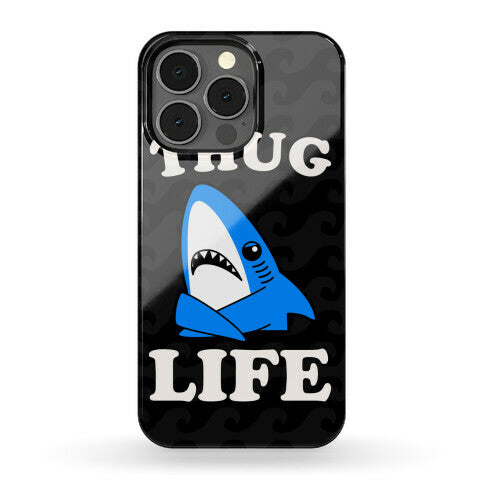 Thug Life Left Shark Phone Case