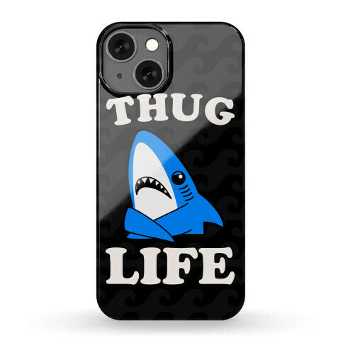 Thug Life Left Shark Phone Case