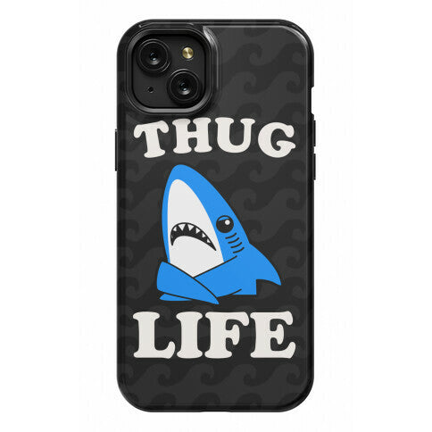 Thug Life Left Shark Phone Case