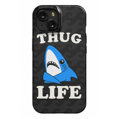 Thug Life Left Shark Phone Case