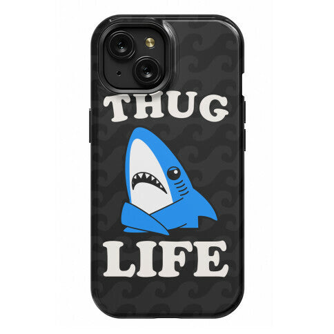 Thug Life Left Shark Phone Case