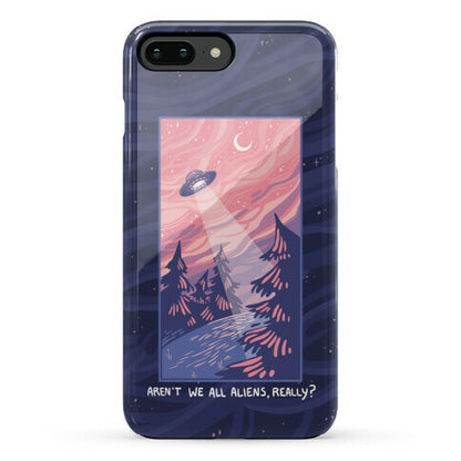 Aren't We All Aliens, Really? Phone Case