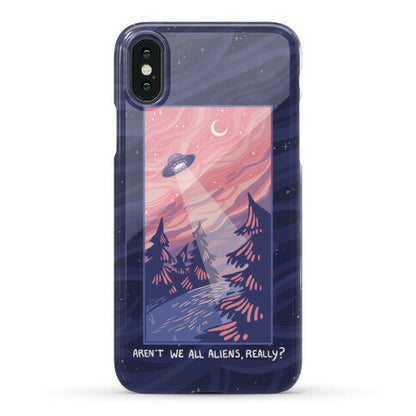 Aren't We All Aliens, Really? Phone Case