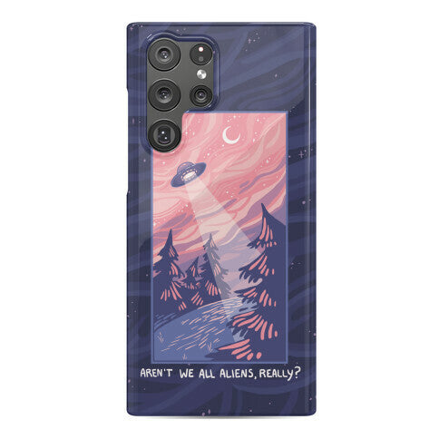 Aren't We All Aliens, Really? Phone Case
