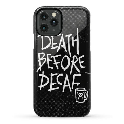 Death Before Decaf Phone Case