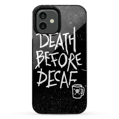 Death Before Decaf Phone Case