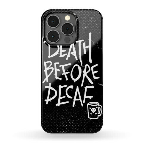Death Before Decaf Phone Case