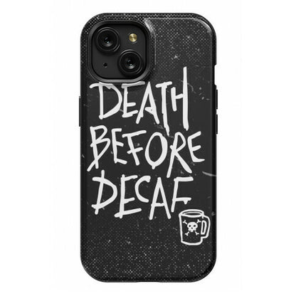 Death Before Decaf Phone Case