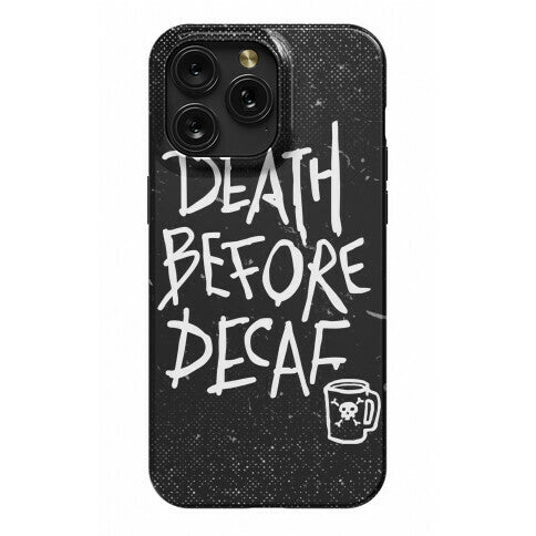 Death Before Decaf Phone Case