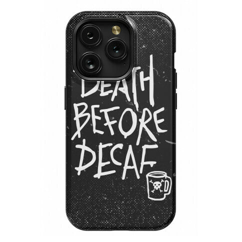 Death Before Decaf Phone Case