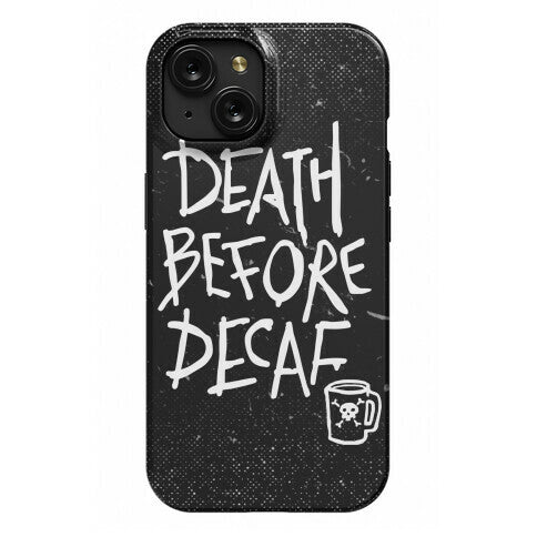 Death Before Decaf Phone Case