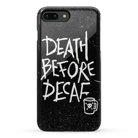 Death Before Decaf Phone Case