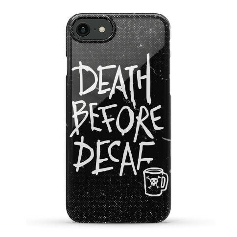 Death Before Decaf Phone Case