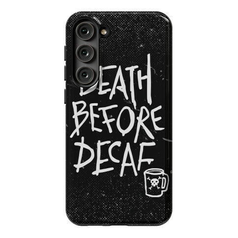 Death Before Decaf Phone Case
