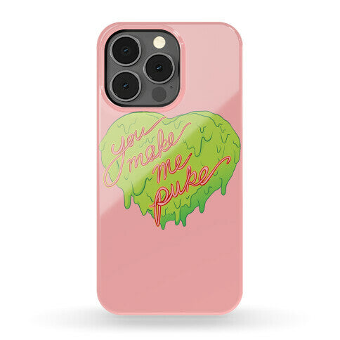 You Make Me Puke - Conversation Hearts Phone Case