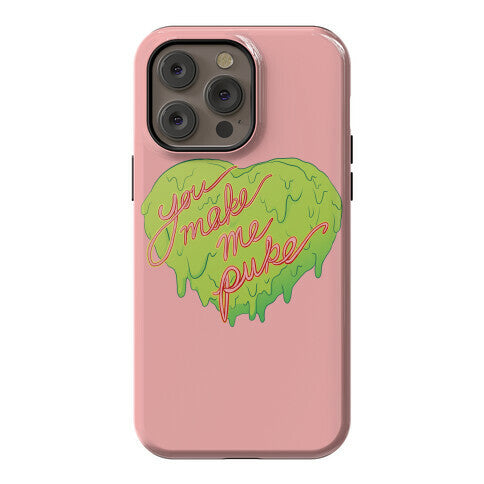 You Make Me Puke - Conversation Hearts Phone Case