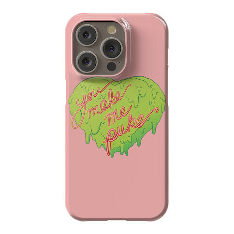 You Make Me Puke - Conversation Hearts Phone Case