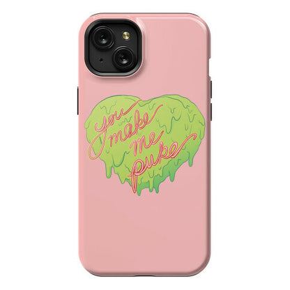 You Make Me Puke - Conversation Hearts Phone Case