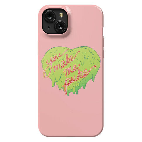 You Make Me Puke - Conversation Hearts Phone Case