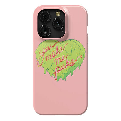 You Make Me Puke - Conversation Hearts Phone Case