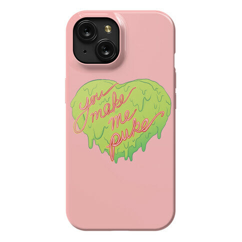 You Make Me Puke - Conversation Hearts Phone Case