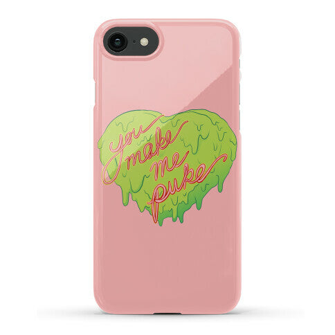You Make Me Puke - Conversation Hearts Phone Case