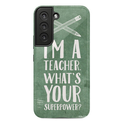 I'm a Teacher. What's Your Superpower? Phone Case