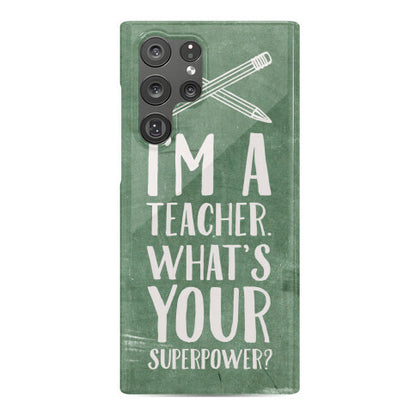 I'm a Teacher. What's Your Superpower? Phone Case