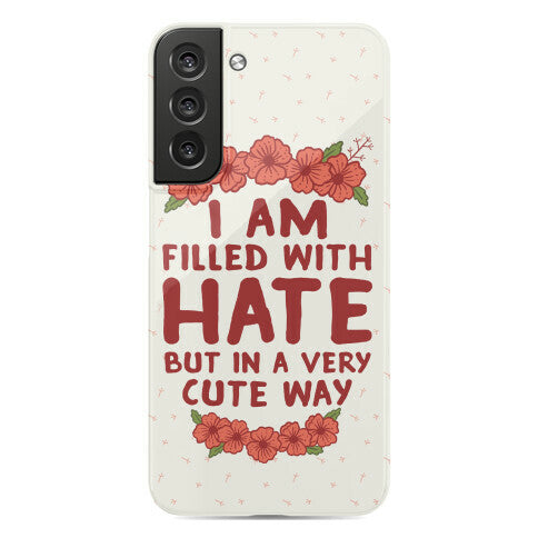 I Am Filled With Hate Phone Case