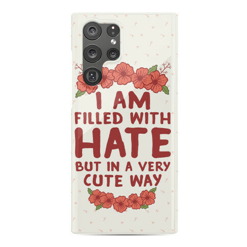 I Am Filled With Hate Phone Case