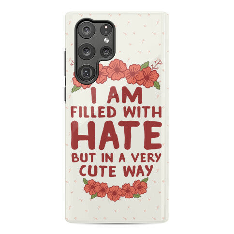 I Am Filled With Hate Phone Case