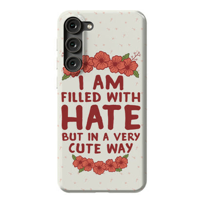 I Am Filled With Hate Phone Case