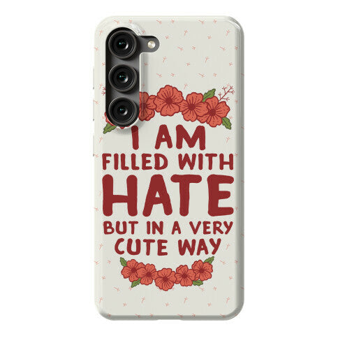 I Am Filled With Hate Phone Case