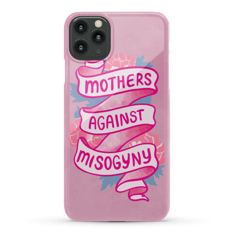 Mothers Against Misogyny Phone Case