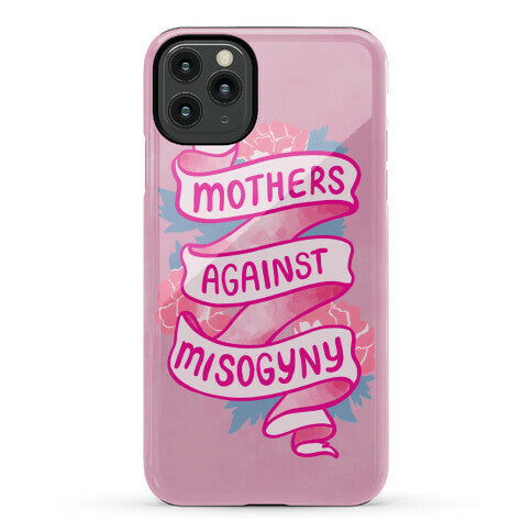 Mothers Against Misogyny Phone Case