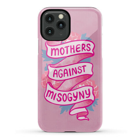 Mothers Against Misogyny Phone Case