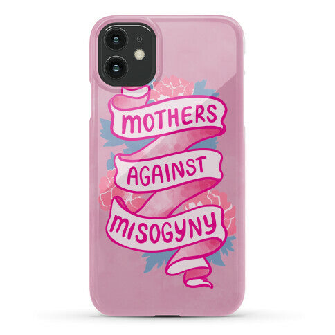 Mothers Against Misogyny Phone Case