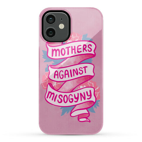 Mothers Against Misogyny Phone Case