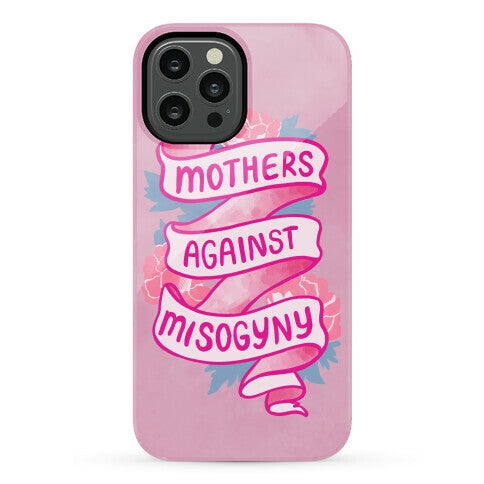 Mothers Against Misogyny Phone Case