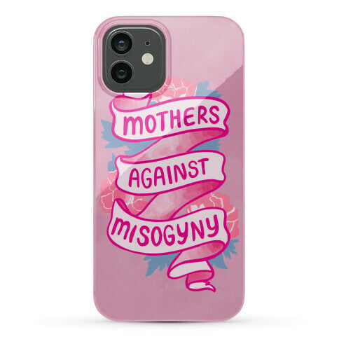 Mothers Against Misogyny Phone Case