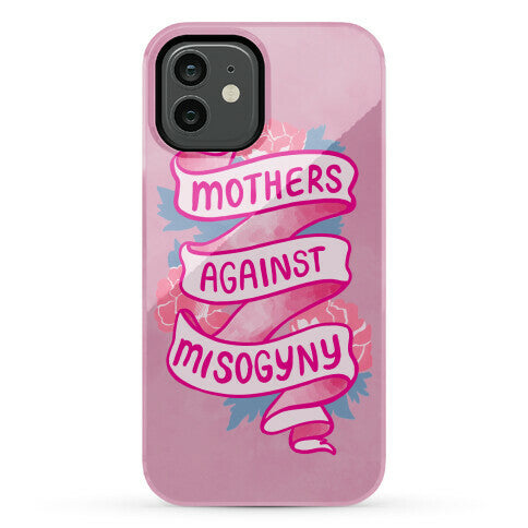 Mothers Against Misogyny Phone Case