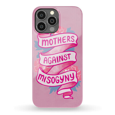 Mothers Against Misogyny Phone Case